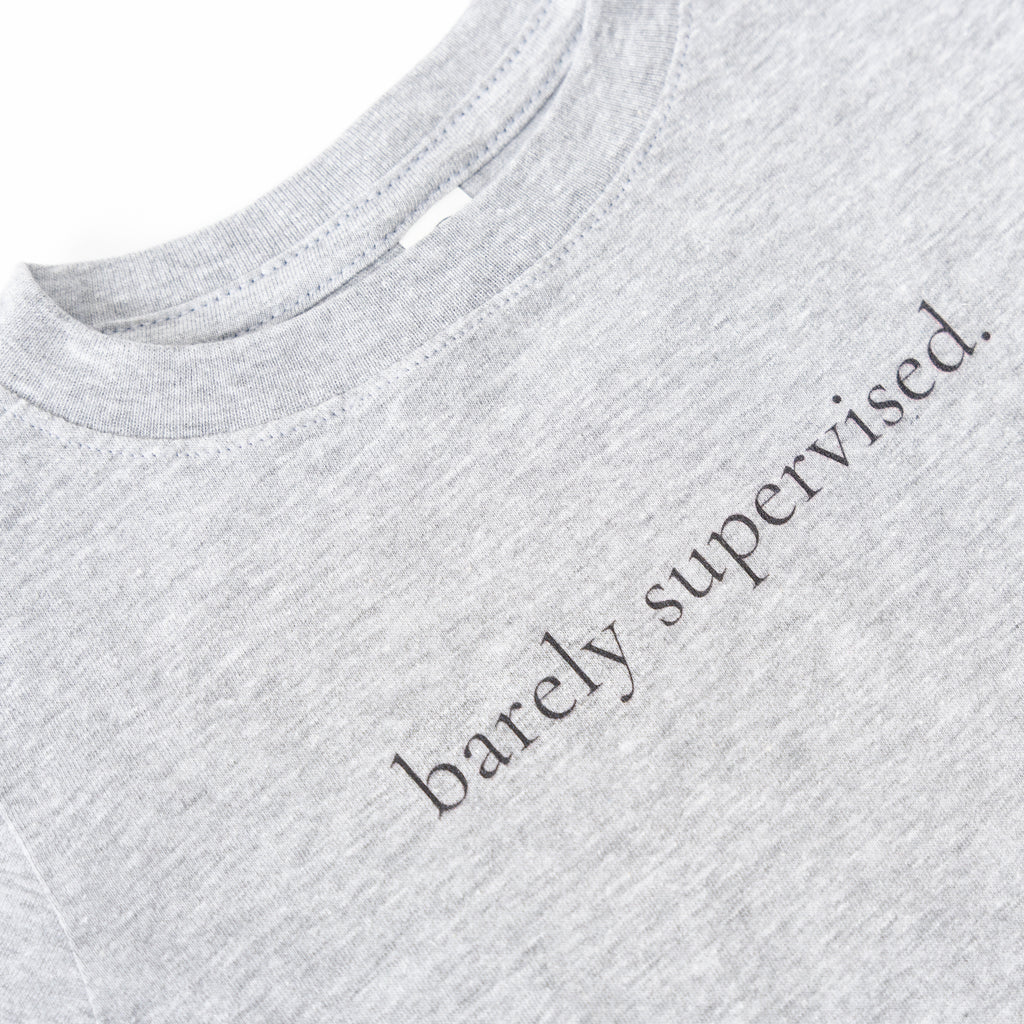 barely supervised.