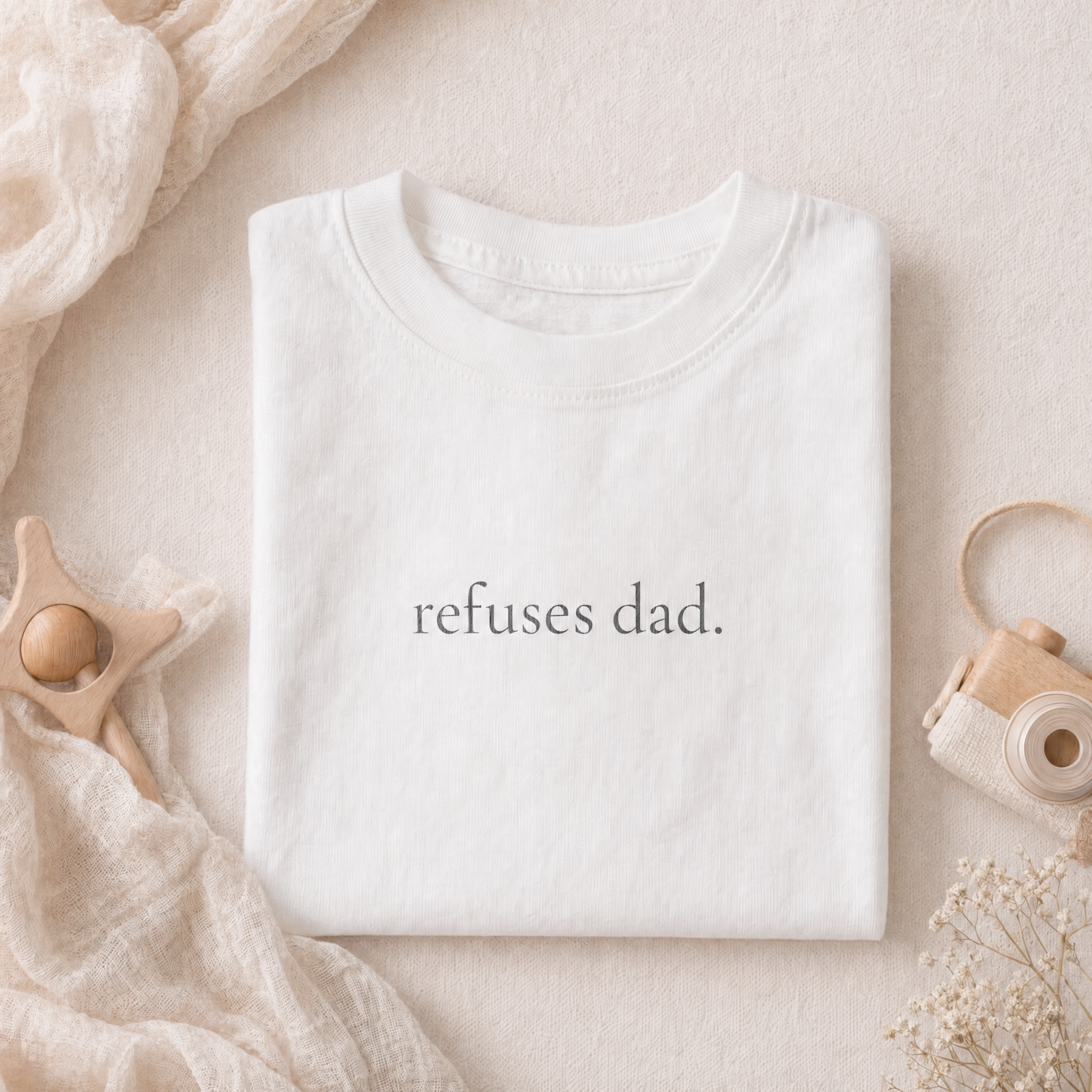 refuses dad.