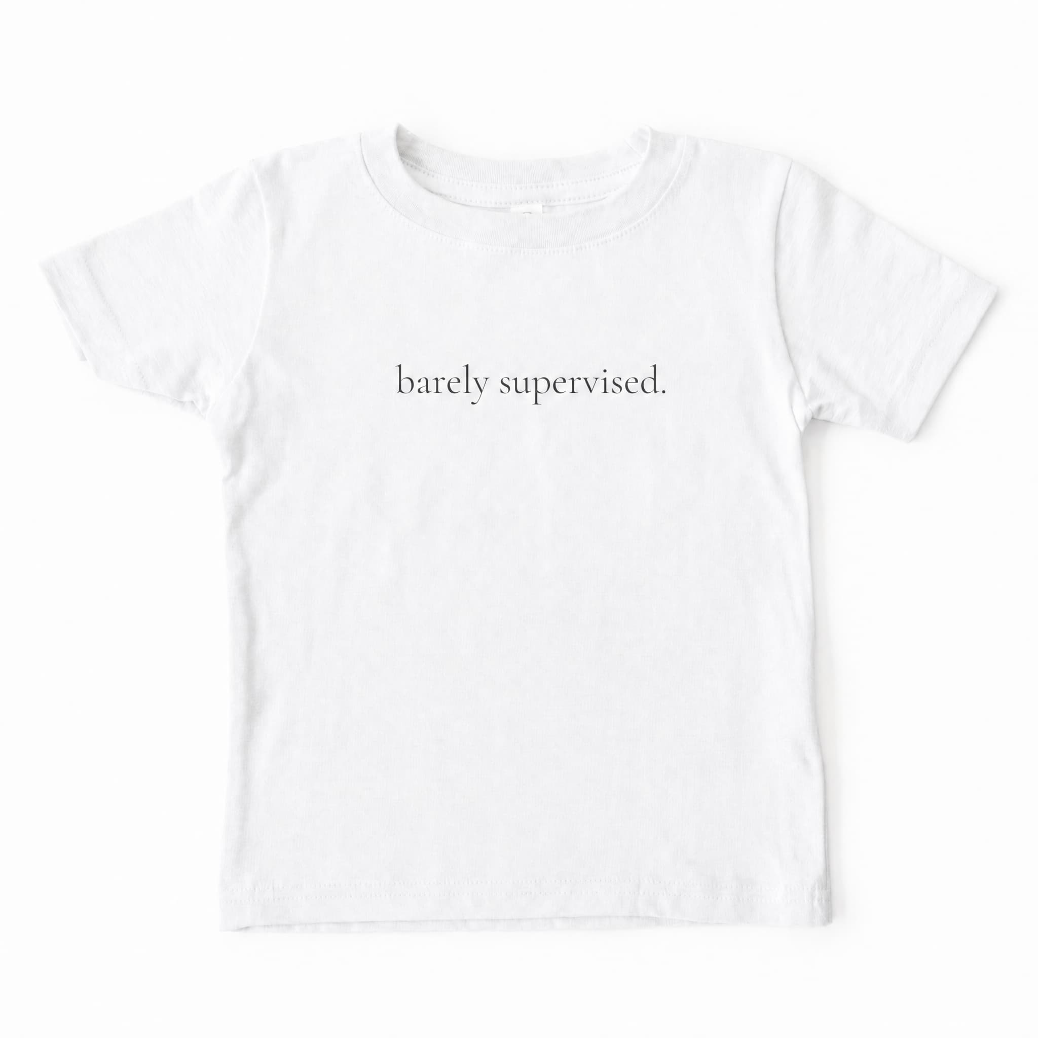 barely supervised.